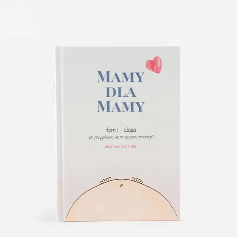 Książka Mamy dla Mamy i Taty - tom I (Ciąża)