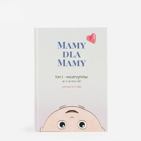 Książka Mamy dla Mamy i Taty - tom II (Rodzicielstwo)