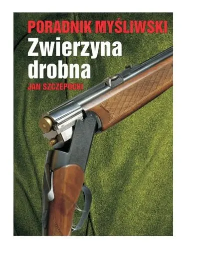 PORADNIK MYŚLIWEGO - ZWIERZYNA DROBNA