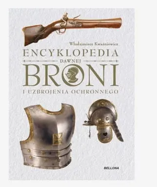 Encyklopedia dawnej broni i uzbrojenia ochronnego.