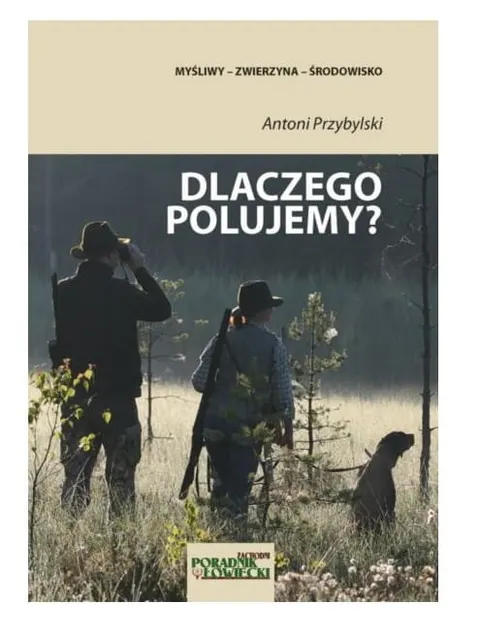 DLACZEGO POLUJEMY