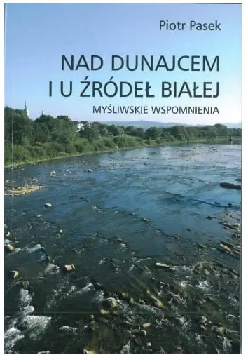 NAD DUNAJCEM I U ŹRÓDEŁ BIAŁEJ