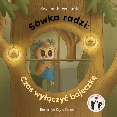 Sówka radzi: Czas wyłączyć bajeczkę - książka dla dzieci 4+