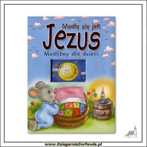 Modlę się jak Jezus. Modlitwy dla dzieci