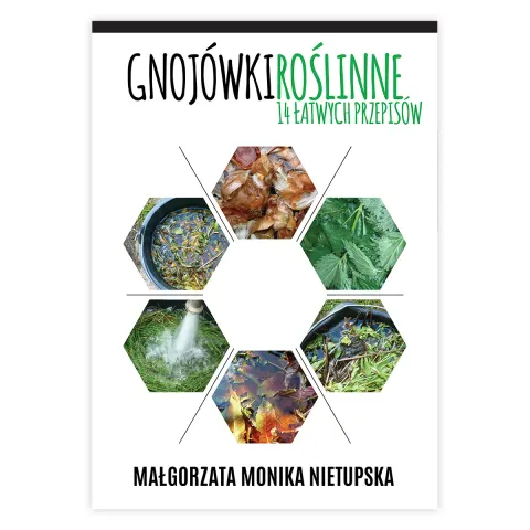 Gnojówki Roślinne 14 Łatwych Przepisów - Sprawdzone Metody - E-Book