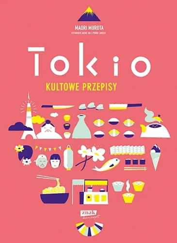 Tokio. Kultowe Przepisy - książka autorstwa Maori Muroty