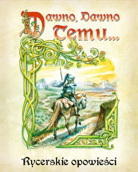 Dawno, temu... - Rycerskie Opowieści
