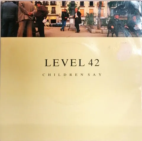 Level 42 Children Say SP POSP911 good