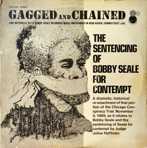 Bobby Seale Gagged And Chained (The Sentencing Of Bobby Seale For Contempt) 2xLP CSS22001 Good