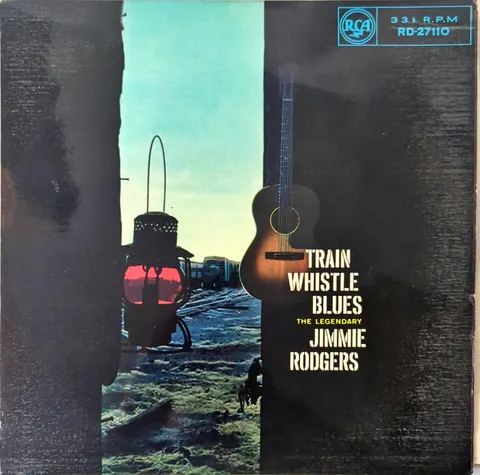 Jimmie Rodgers Train Whistle Blues LP RD27110 VG+