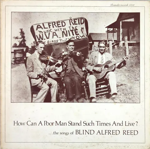 Blind Alfred Reed How Can A Poor Man Stand Such Times And Live? LP 1001 VG-