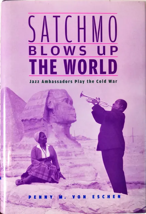 Satchmo Blows Up The World - Penny Eschen, książka