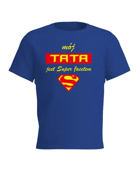 MÓJ TATA JEST SUPER FACETEM - Koszulka dziecięca