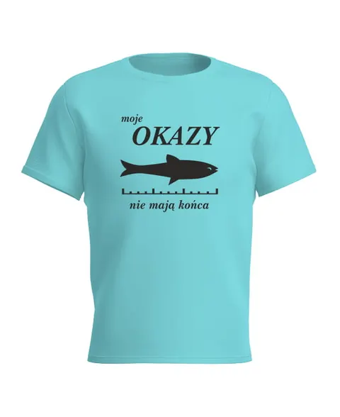 MOJE OKAZY NIE MAJĄ KOŃCA - koszulka męska