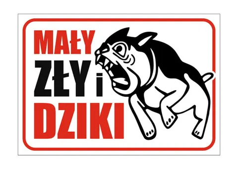 MAŁY ZŁY i DZIKI PIES - tabliczka 20x14 cm