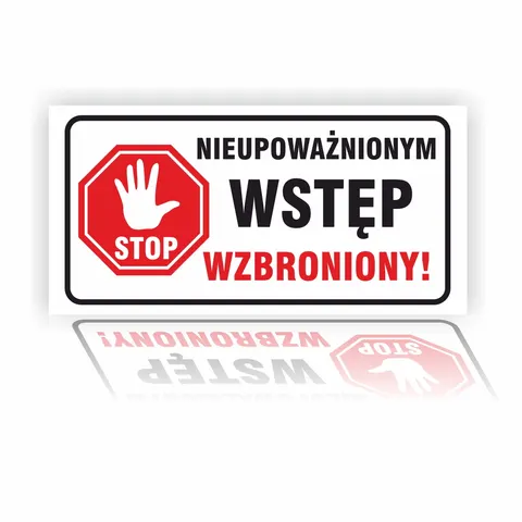 Nieupoważnionym wstęp wzbroniony - tabliczka 15 x 30 cm