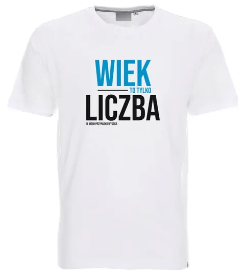 WIEK TO TYLKO LICZBA - koszulka męska
