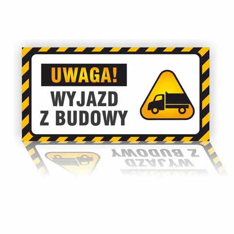 UWAGA! Wyjazd z budowy - tabliczka