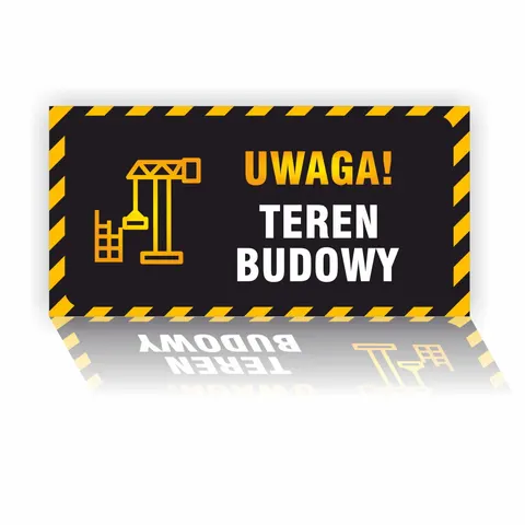 UWAGA! Teren budowy - Tabliczka