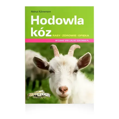 Hodowla kóz. Rasy, zdrowie, opieka - Serowar - wydanie specjalne