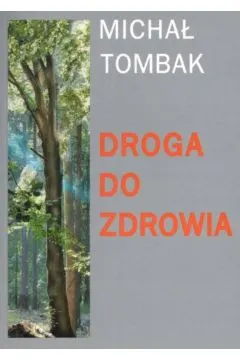 DROGA DO ZDROWIA - MICHAŁ TOMBAK