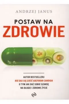 POSTAW NA ZDROWIE - ANDRZEJ JANUS
