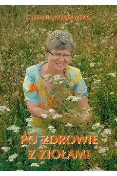 PO ZDROWIE Z ZIOŁAMI-STEFANIA KORŻAWSKA