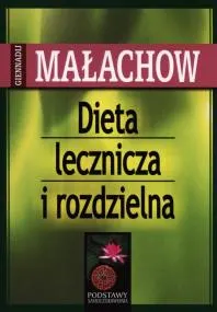 DIETA LECZNICZA I ROZDZIELNA G.MAŁACHOW