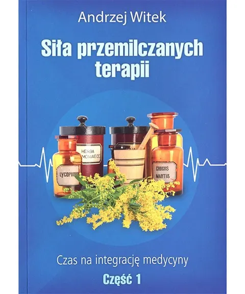Siła przemilczanych terapii. Część 1 – Andrzej Witek
