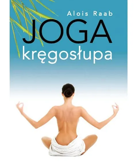 Joga kręgosłupa – Alois Raab