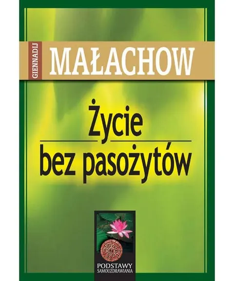 Życie bez pasożytów – G. P. Małachow