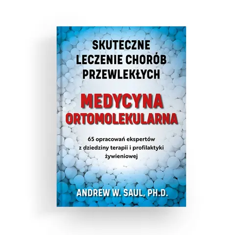 Medycyna ortomolekularna – Andrew W. Saul
