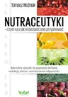 Nutraceutyki – czym są i jak je bezpiecznie przyjmować - Tomasz Woźniak