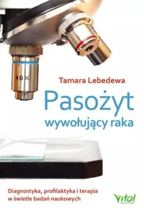 Pasożyt wywołujący raka - Tamara Lebedewa