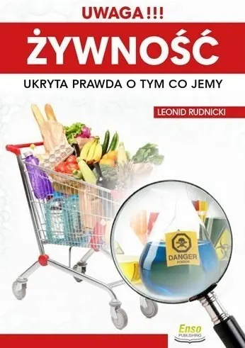 UWAGA!!! Żywność. Ukryta prawda o tym, co jemy – Leonid Rudnicki