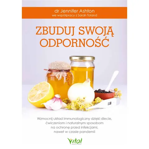 Zbuduj swoją odporność – dr Jennifer Ashton, Sarah Toland