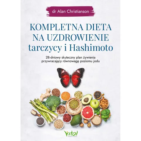 Kompletna dieta na uzdrowienie tarczycy i Hashimoto – dr Alan Christianson