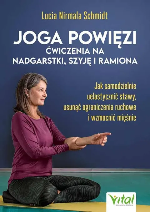 Joga powięzi – ćwiczenia na nadgarstki, szyję i ramiona - Lucia Schmidt