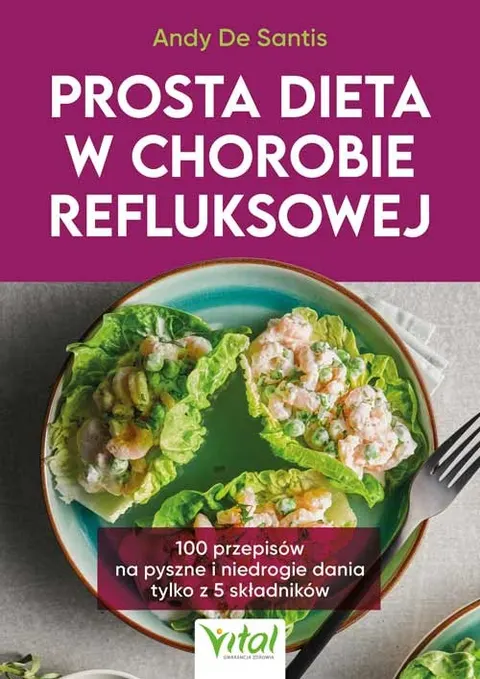 Prosta dieta w chorobie refluksowej - Andy De Santis