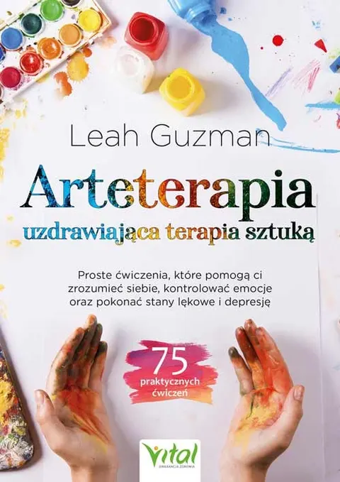 Arteterapia – uzdrawiająca terapia sztuką - Leah Guzman
