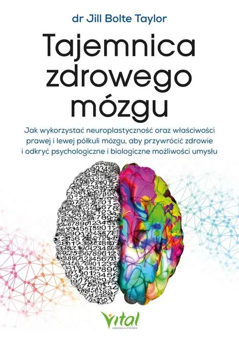 Tajemnica zdrowego mózgu - Jill Bolte Taylor