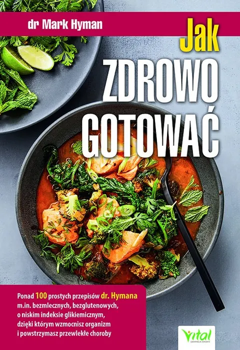 Jak zdrowo gotować - Mark Hyman