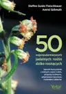 50 najpopularniejszych jadalnych roślin dziko rosnących - Astrid Süßmuth, Claudia Gassner