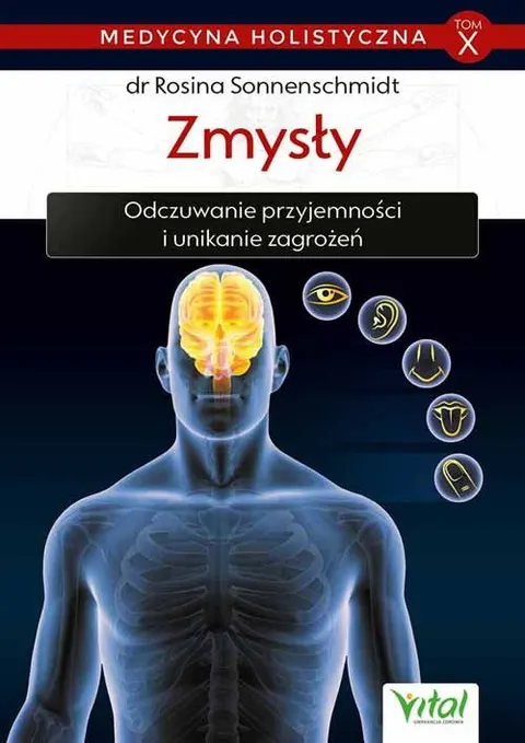 Zmysły – medycyna holistyczna tom X – dr Rosina Sonnenschmidt