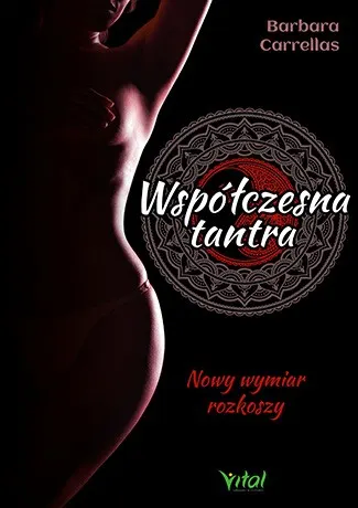 Współczesna tantra – nowy wymiar rozkoszy – Barbara Carrellas