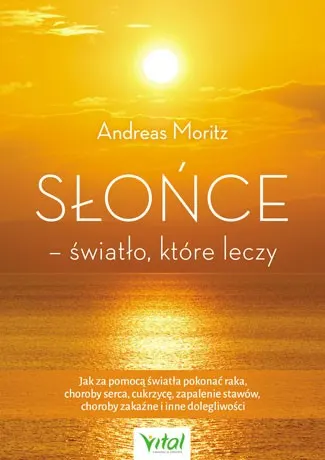 Słońce – światło, które leczy – Andreas Moritz