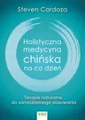 Holistyczna medycyna chińska na co dzień – Steven Cardoza