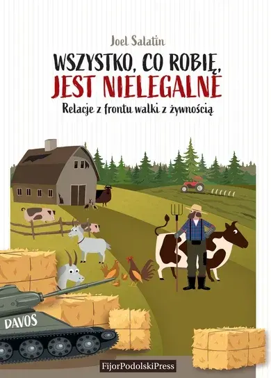 Wszystko, co robię, jest nielegalne - Salatin Joel
