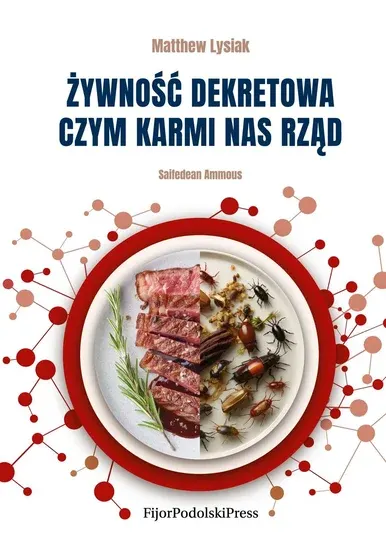 Żywność dekretowa. Czym karmi nas rząd - Lysiak Matthew