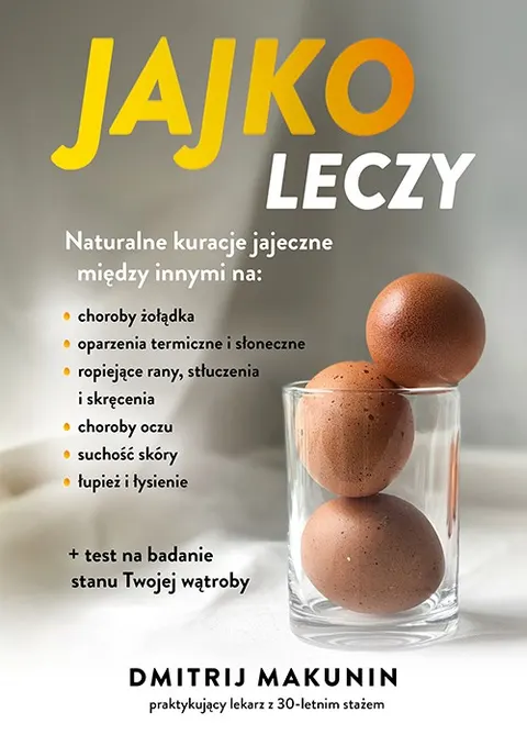 JAJKO LECZY - Naturalne kuracje jajeczne